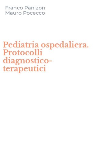 Pediatria ospedaliera. Protocolli diagnostico-terapeutici