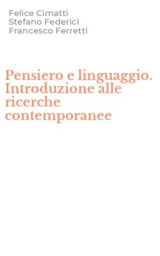 Pensiero e linguaggio. Introduzione alle ricerche contemporanee