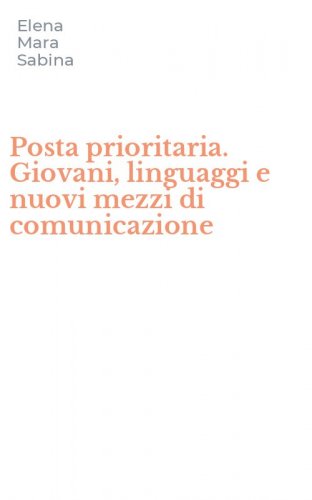 Posta prioritaria. Giovani, linguaggi e nuovi mezzi di comunicazione