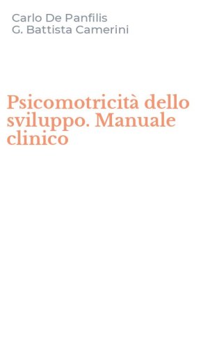 Psicomotricit&agrave; dello sviluppo. Manuale clinico