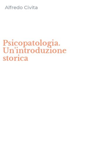 Psicopatologia. Un'introduzione storica