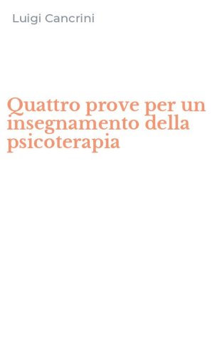 Quattro prove per un insegnamento della psicoterapia