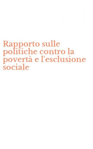 Rapporto sulle politiche contro la povert&agrave; e l'esclusione sociale