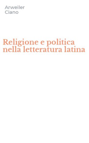 Religione e politica nella letteratura latina