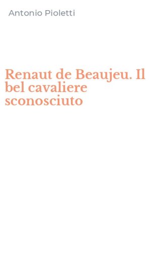 Renaut de Beaujeu. Il bel cavaliere sconosciuto