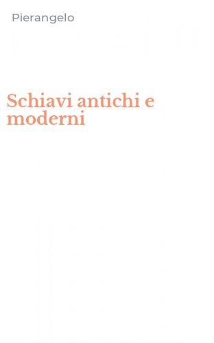 Schiavi antichi e moderni