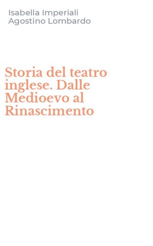 Storia del teatro inglese. Dalle Medioevo al Rinascimento