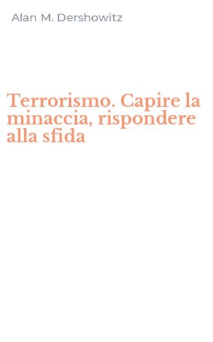 Terrorismo. Capire la minaccia, rispondere alla sfida