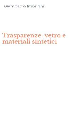 Trasparenze: vetro e materiali sintetici