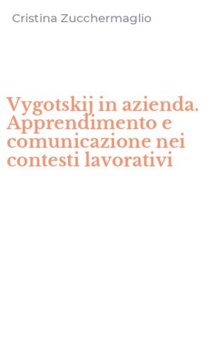 Vygotskij in azienda. Apprendimento e comunicazione nei contesti lavorativi
