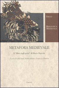 Metafora medievale. Il &laquo;libro degli amici&raquo; di Mario Mancini