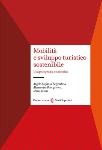 Mobilit&agrave; e sviluppo turistico sostenibile. Una prospettiva economica