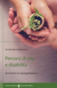 Percorsi di vita e disabilit&agrave;. Strumenti di coprogettazione
