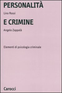 Personalit&agrave; e crimine. Elementi di psicologia criminale