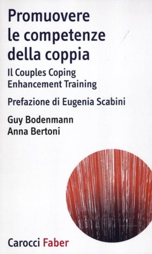 Promuovere le competenze della coppia. Il couples coping enhancement training