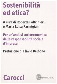 Sostenibilit&agrave; ed etica? Per un'analisi socioeconomica della responsabilit&agrave; sociale d'impresa