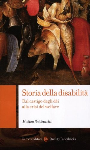 Storia della disabilit&agrave;. Dal castigo degli d&egrave;i alla crisi del welfare