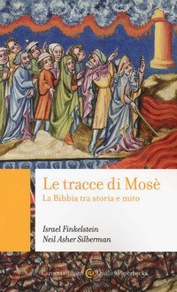 Le tracce di Mos&eacute;. La Bibbia tra storia e mito