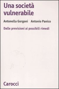 Una societ&agrave; vulnerabile. Dalle previsioni ai possibili rimedi