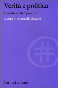 Verit&agrave; e politica. Filosofie contemporanee