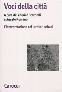 Voci della citt&agrave;. L'interpretazione dei territori urbani