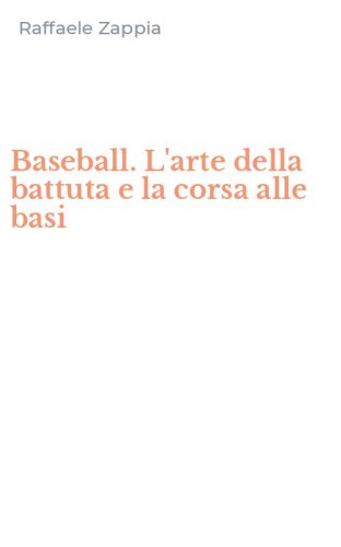Baseball. L'arte della battuta e la corsa alle basi