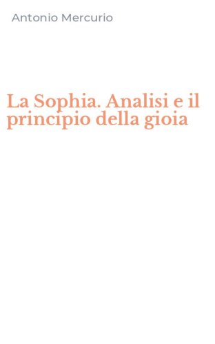 La Sophia. Analisi e il principio della gioia