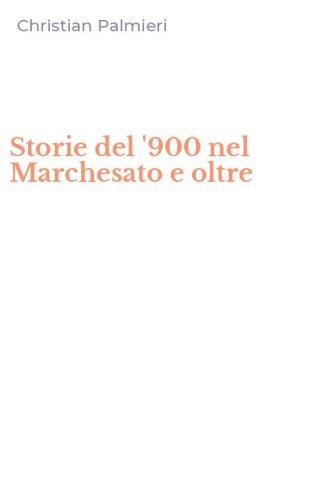Storie del '900 nel Marchesato e oltre