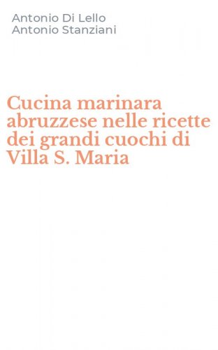 Cucina marinara abruzzese nelle ricette dei grandi cuochi di Villa S. Maria