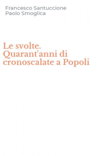 Le svolte. Quarant'anni di cronoscalate a Popoli