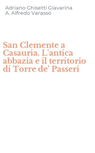 San Clemente a Casauria. L'antica abbazia e il territorio di Torre de' Passeri
