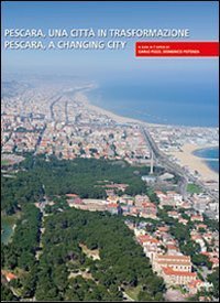 Pescara, una citt&agrave; in trasformazione-Pescara, a changing city
