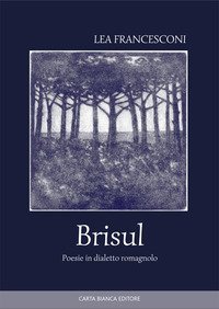 Brisul. Poesie in dialetto romagnolo