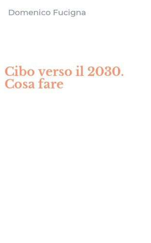 Cibo verso il 2030. Cosa fare