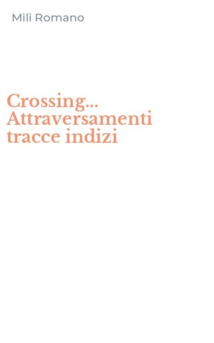 Crossing... Attraversamenti tracce indizi