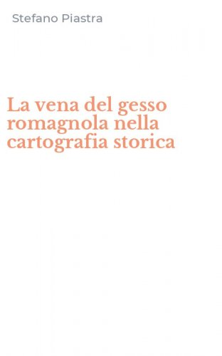 La vena del gesso romagnola nella cartografia storica