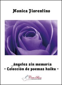 &Agrave;ngeles sin memor&igrave;a. Colecci&ograve;n de poemas haiku