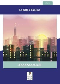 La citt&agrave; e l'anima
