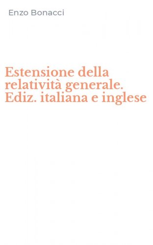 Estensione della relativit&agrave; generale. Ediz. italiana e inglese