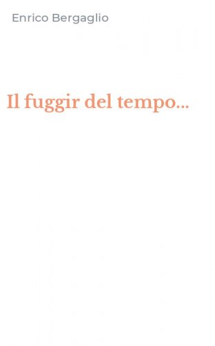 Il fuggir del tempo...