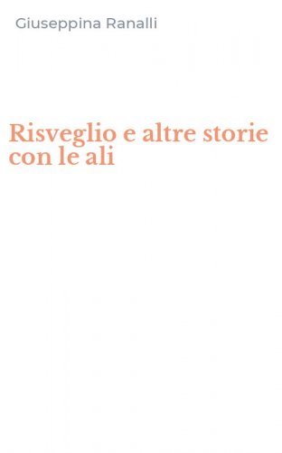 Risveglio e altre storie con le ali