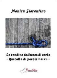 La rondine dal becco di carta. Raccolta di poesie haiku