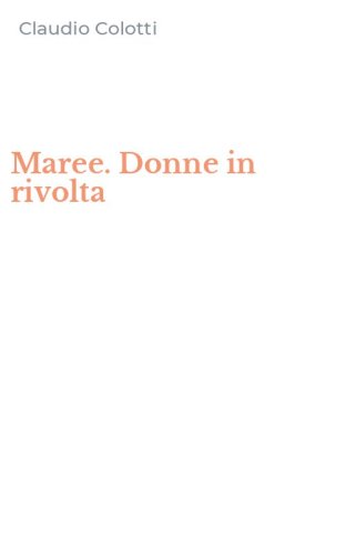 Maree. Donne in rivolta