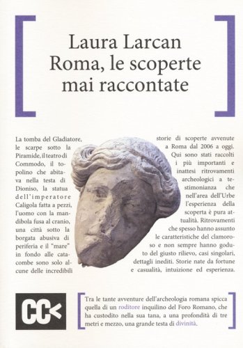 Roma, le scoperte mai raccontate