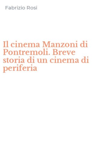 Il cinema Manzoni di Pontremoli. Breve storia di un cinema di periferia