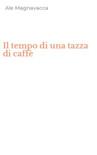 Il tempo di una tazza di caff&egrave;