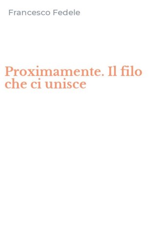 Proximamente. Il filo che ci unisce