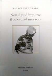 Non si pu&ograve; imporre il colore a una rosa