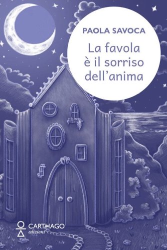 La favola &egrave; il sorriso dell'anima