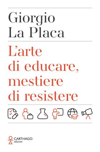 L'arte di educare, mestiere di resistere
